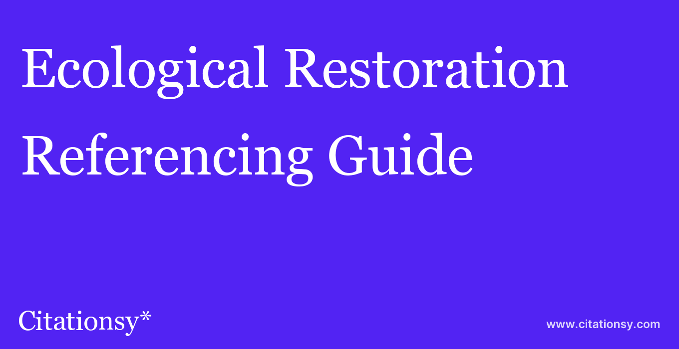 cite Ecological Restoration  — Referencing Guide